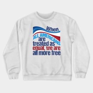 Freedom and Equality Obama Quote Crewneck Sweatshirt